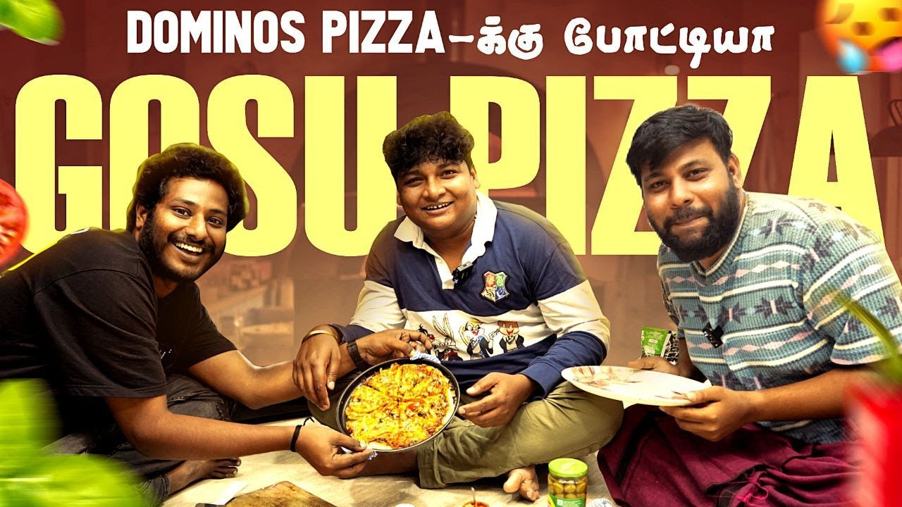 கோழி-ல விட்டத Pizza-ல விடுறதா இல்ல | GOSU Vlogs