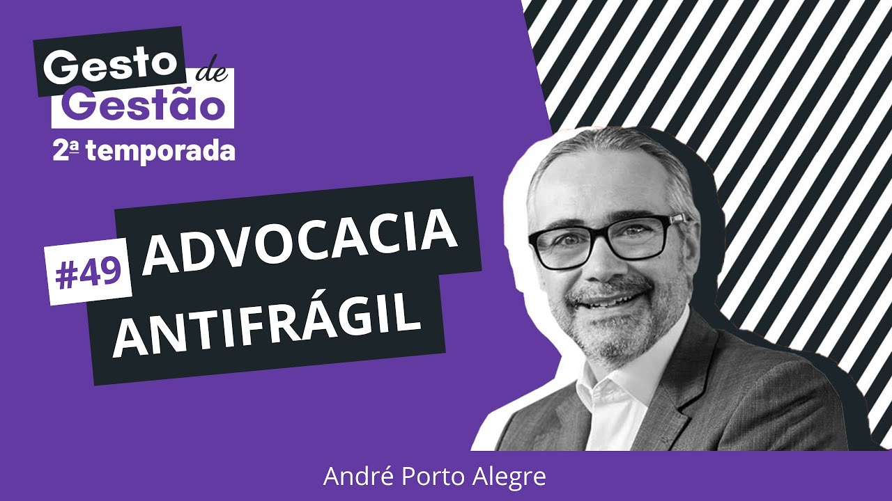 Advocacia Antifrágil - #49 Gesto de Gestão