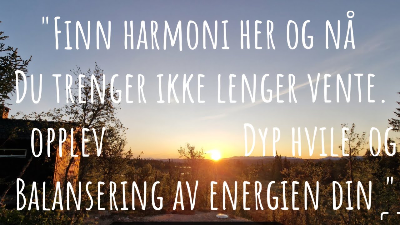 Slutt å vente~Fremtiden er her og nå.🍀Guidet meditasjon ~Balansering av energien din.Dyp hvile.
