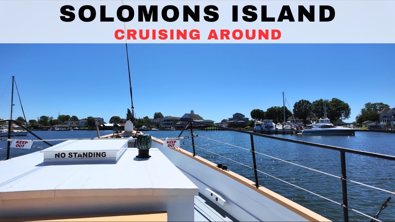 Cruising Around Solomons Island, Maryland - Beautiful and Scenic