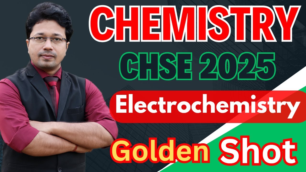 Electrochemistry Golden Shot / One Shot For CHSE Class 12 /Quick Revision For Board Exam 2025
