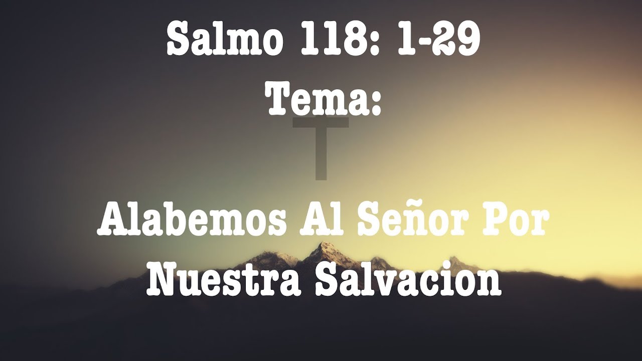 Salmo 118 (Con el Pastor Noe Romero)