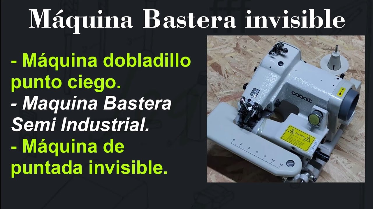 Como Utilizar Máquina Bastera invisible - Máquina dobladillo punto ciego