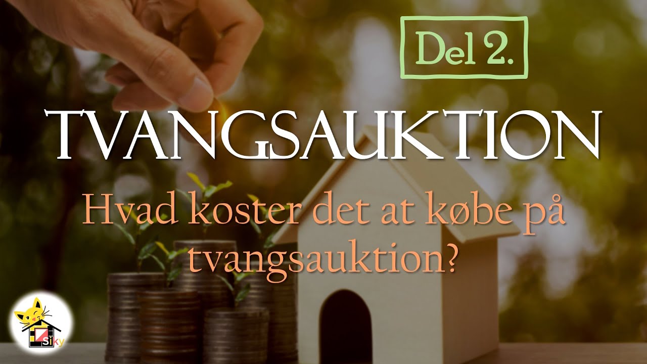 Tvangsauktion del 2. Hvad koster det at k&oslash;be p&aring; en tvangsauktion? St&oslash;rstebel&oslash;b, sikkerhedsstillelse?