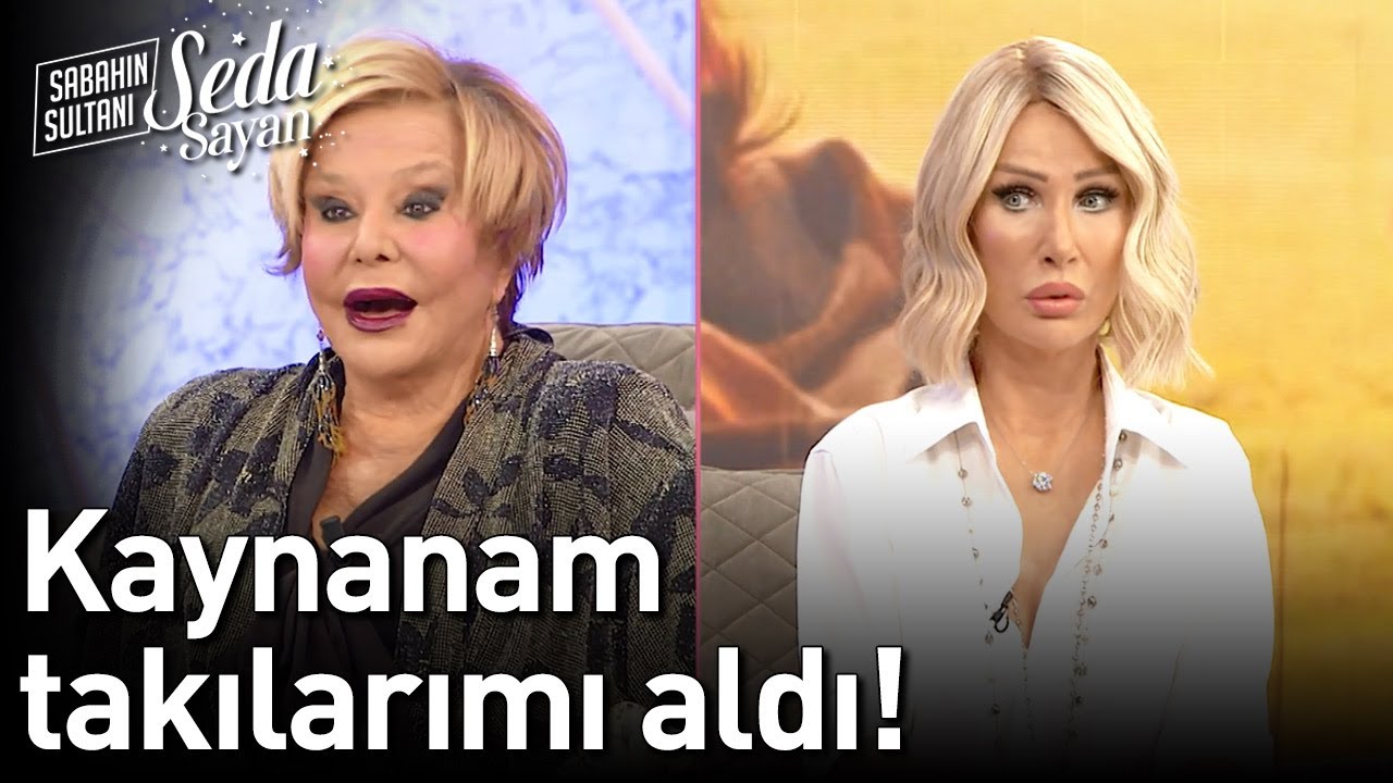Kaynanam Takılarımı Aldı! - Sabahın Sultanı Seda Sayan