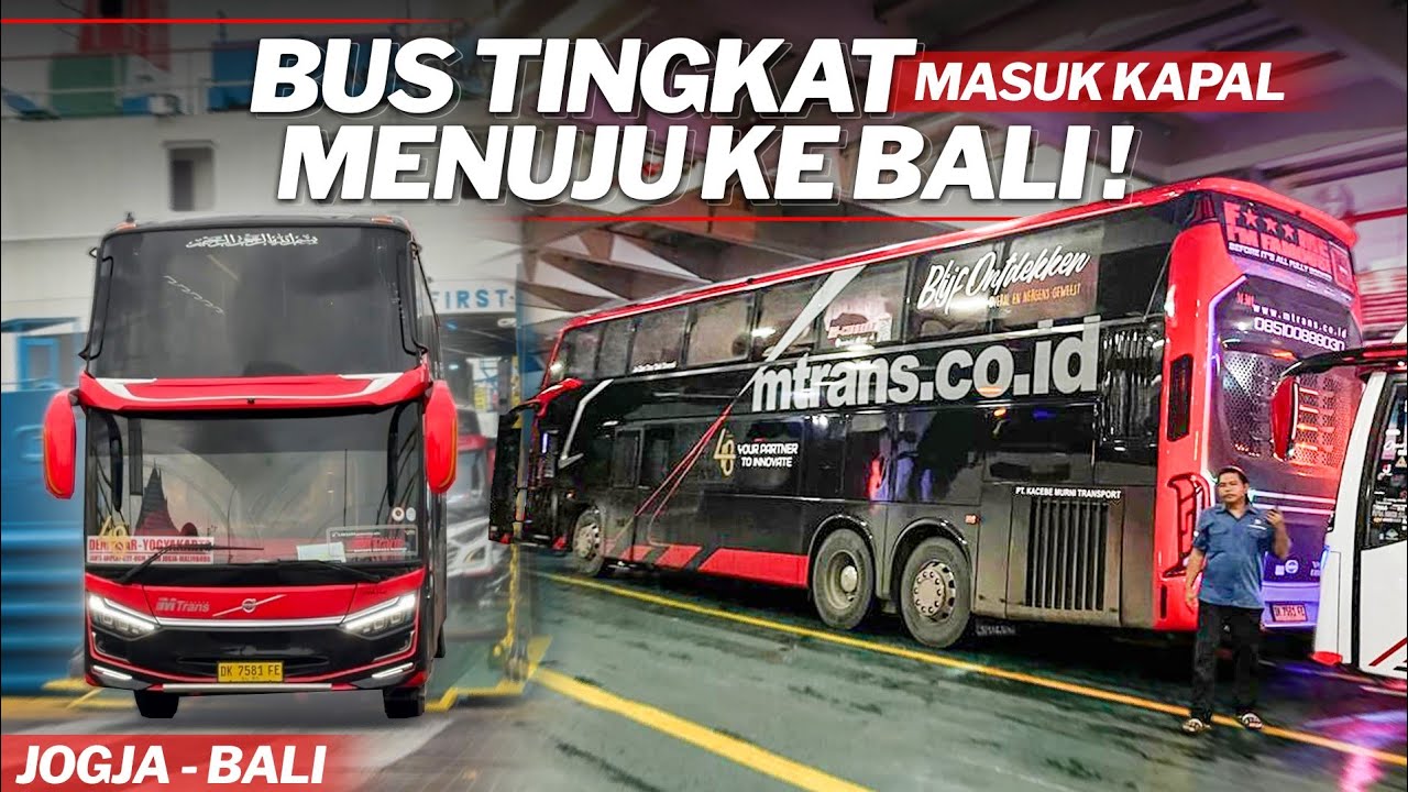 BUS TINGKAT LANCAR NYEBRANG TANPA PILIH KAPAL 🔥  [ MTrans Jogja - Bali ] Part 2