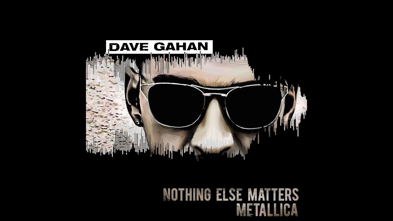 Dave Gahan - Nothing Else Matters from The Metallica Blacklist LFKR Mix