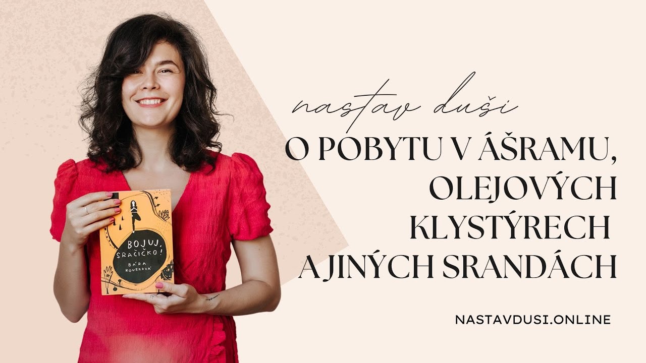 Barbora Koubková o pobytu v ášramu, olejových klystýrech a jiných srandách | Nastav dUŠI