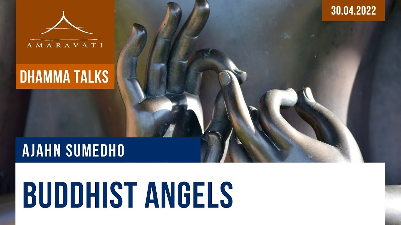 Buddhist Angels | Ajahn Sumedho | 30.04.2022