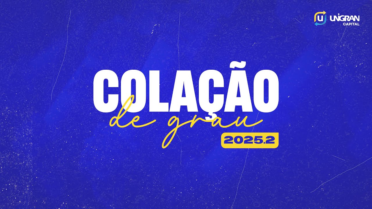 Colação de Grau UNIGRAN Capital 2025.2 - Administração, Ciências Contábeis e Direito Matutino