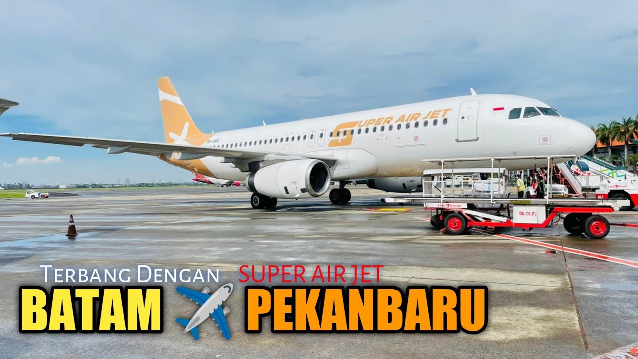 Perjalanan Dari BATAM KE PEKANBARU Pakai Pesawat SUPER AIR JET