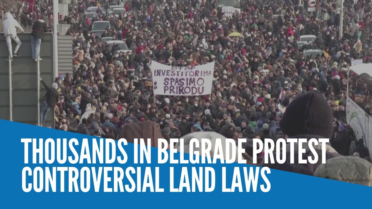 Thousands in Belgrade protest controversial land laws