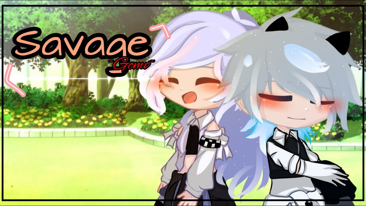 ||Savage||《Gcmv/Gmv》♡︎Read description♡︎ ♡︎Star_LightYT ♡︎ ❗TW ❗
