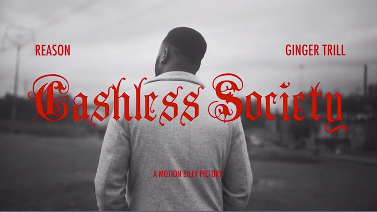 Reason ft Ginger Trill - Cashless Society (Official Music Video)