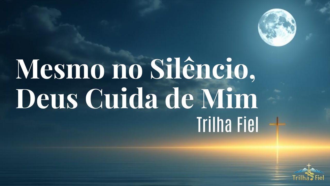 Mesmo no Sil&ecirc;ncio, Deus Cuida de Mim | Louvor Para Dormir em Paz (Trilha Fiel)