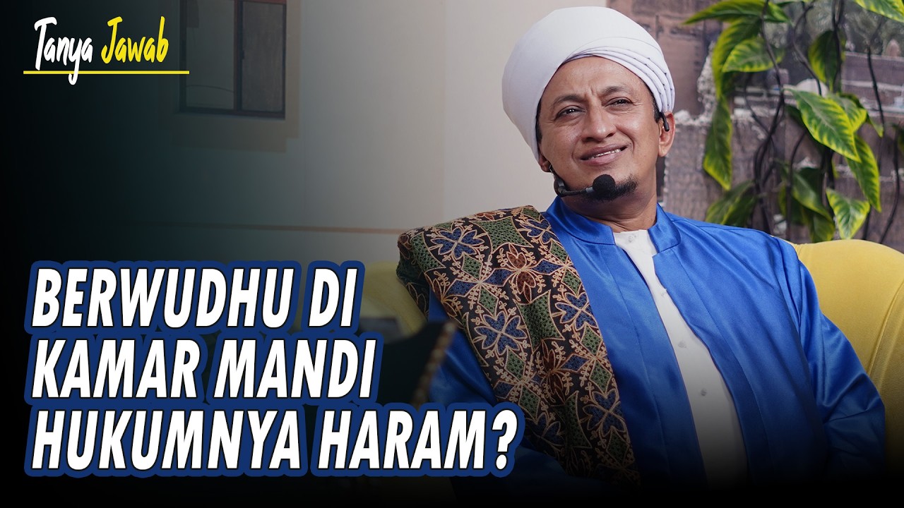 Hukum Berwudhu' Dikamar Mandi - Habib Hasan Bin Ismail Al Muhdor