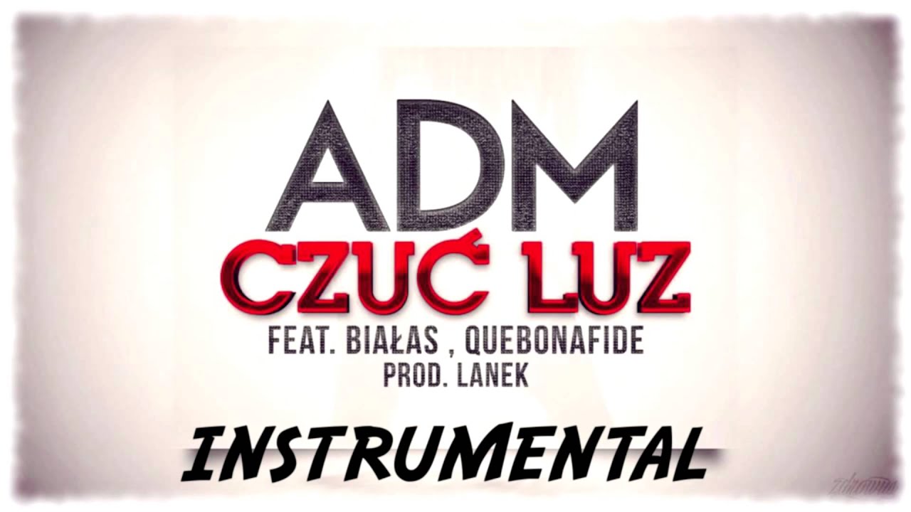 ADM - Czuć Luz (prod. Lanek) INSTRUMENTAL