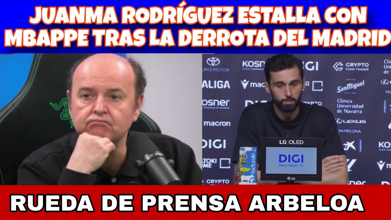 JUANMA RODRIGUEZ ESTALLA TRAS LA DERROTA DEL MADRID Y RUEDA PRENSA ARBELOA