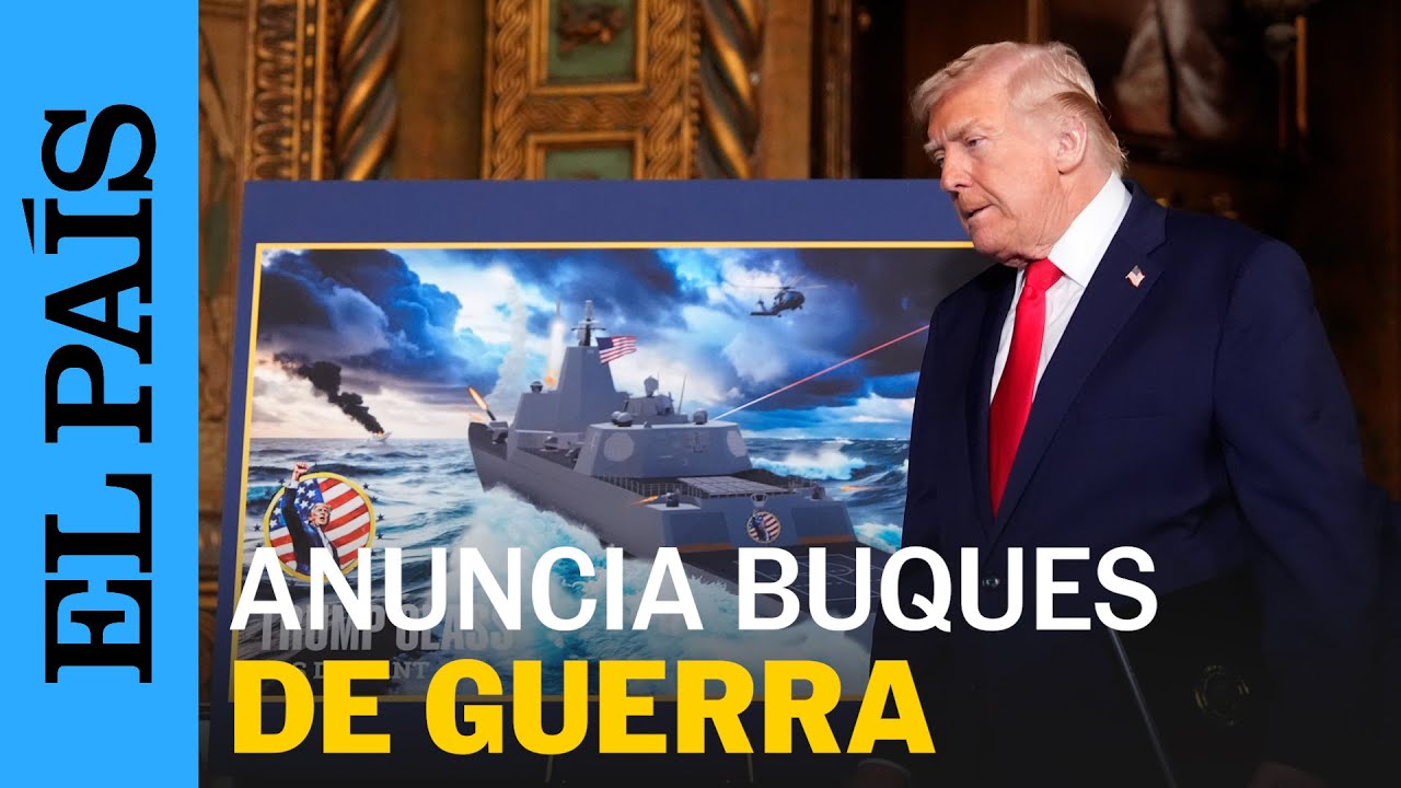 DONALD TRUMP anuncia la construcci&oacute;n de un nuevo tipo de BUQUES DE GUERRA| EL PA&Iacute;S