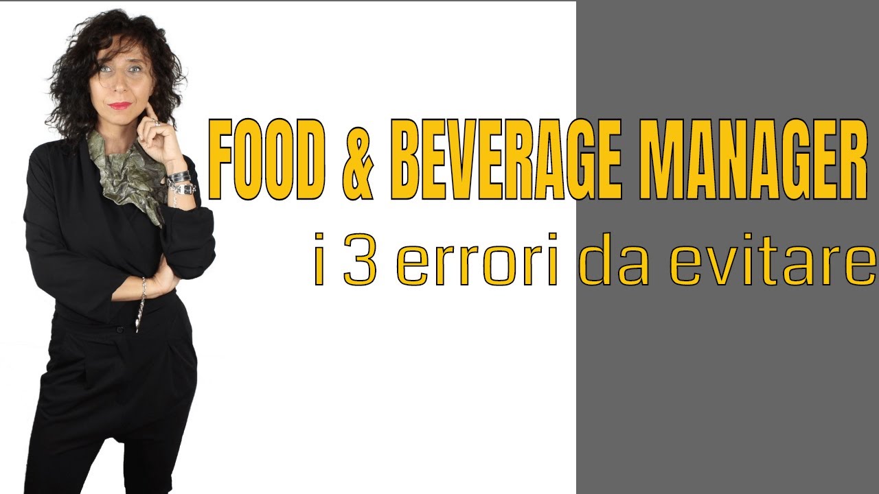 Food and Beverage Manager: i 3 errori da evitare nel tuo lavoro - Live stream di Paola Imparato