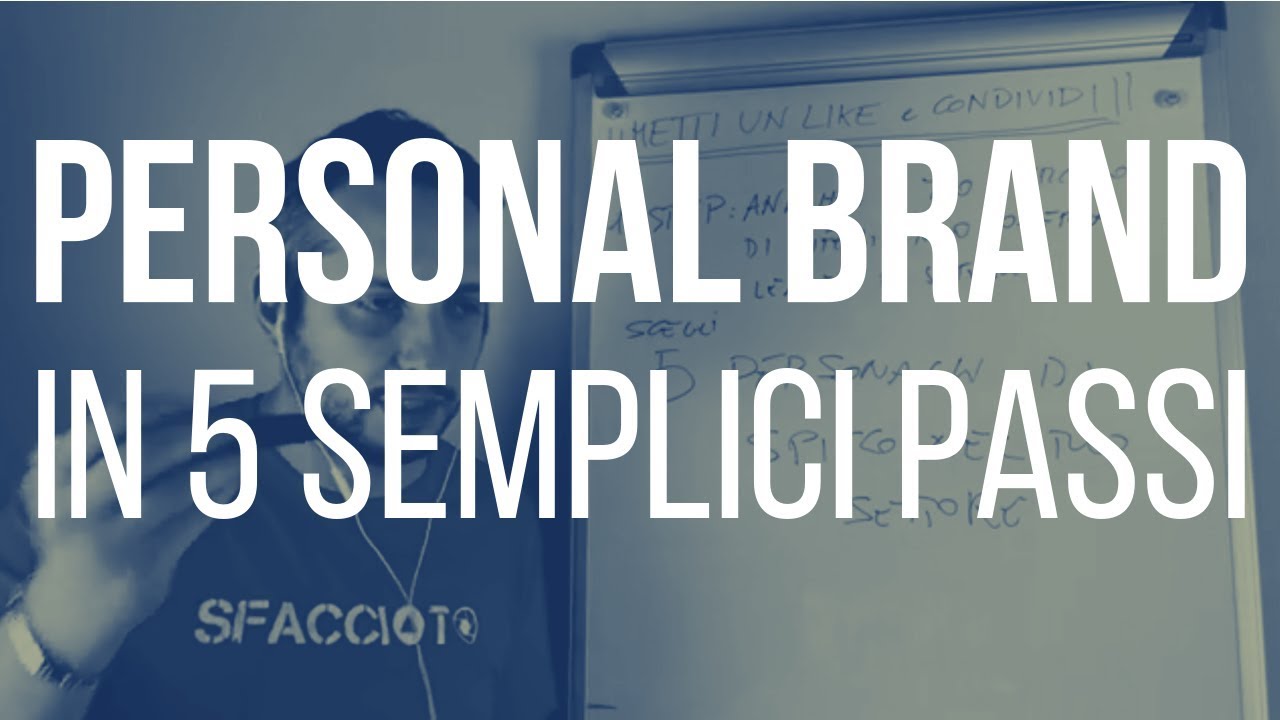 Personal Brand - Come Strutturarlo in 5 Semplici PASSI [LIVE]