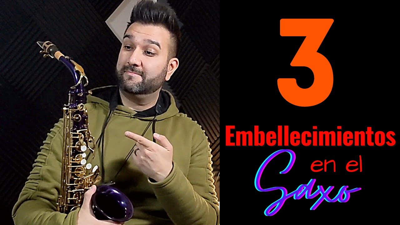 Video 3 ~ Adornos/Embellecimientos en el Saxo