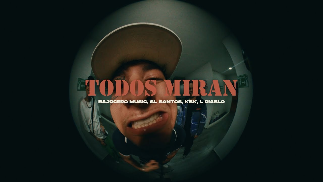 L diabLo, BAJOCERO MUSIC, SL SANTOS, KBK - TODOS MIRAN (Video Oficial)