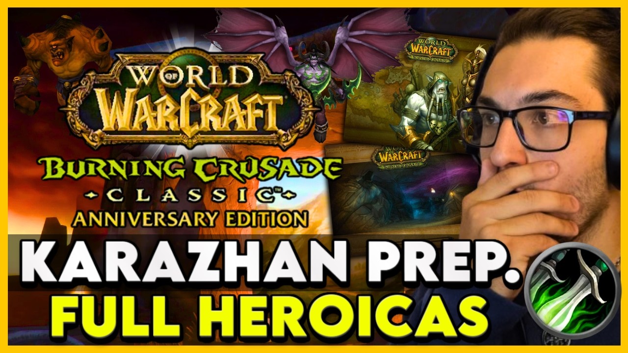 💀 WoW TBC: ANNIVERSARY, MAÑANA KARAZHAN CON LA GUILD, (FULL HEROICAS) 💀 HOY ARENAS RANKED ⚔️ #tbc