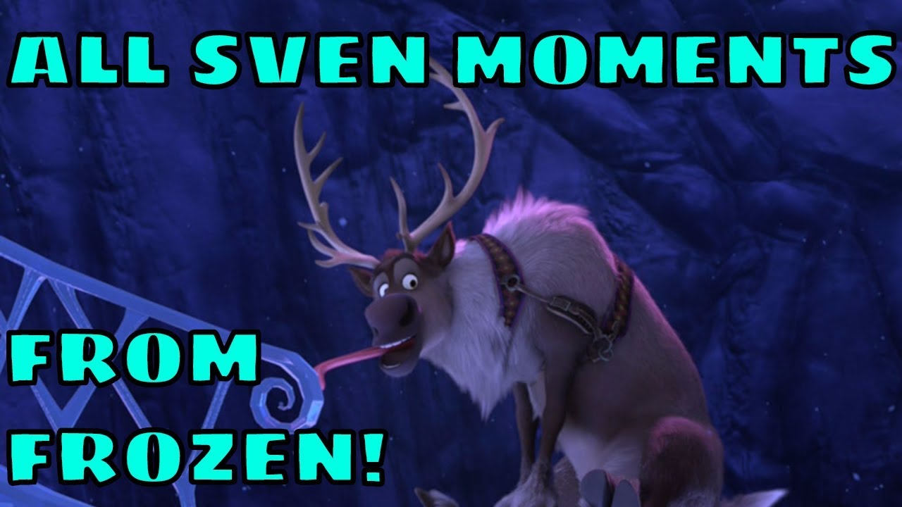 All Sven Moments from Disney Frozen - Funny Scenes! Reindeer's Are Better Than People!