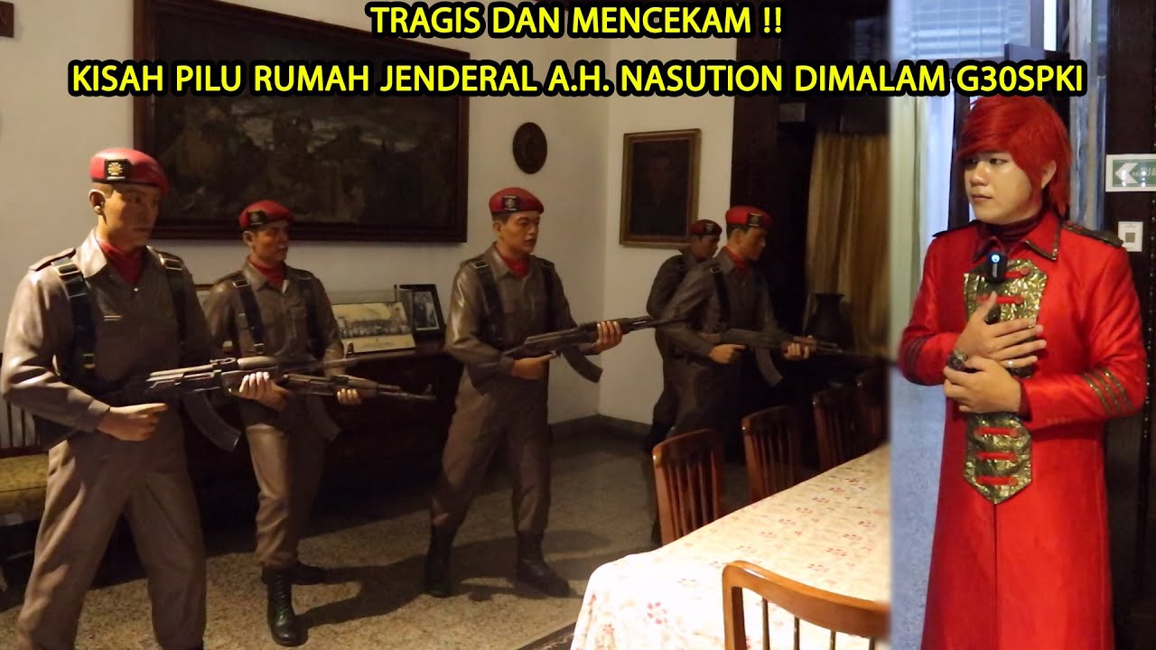EXPLORE TOTAL RUMAH JENDERAL BESAR A.H. NASUTION - BUKTI KEBRUTALAN G30SPKI - ILMU MERAH