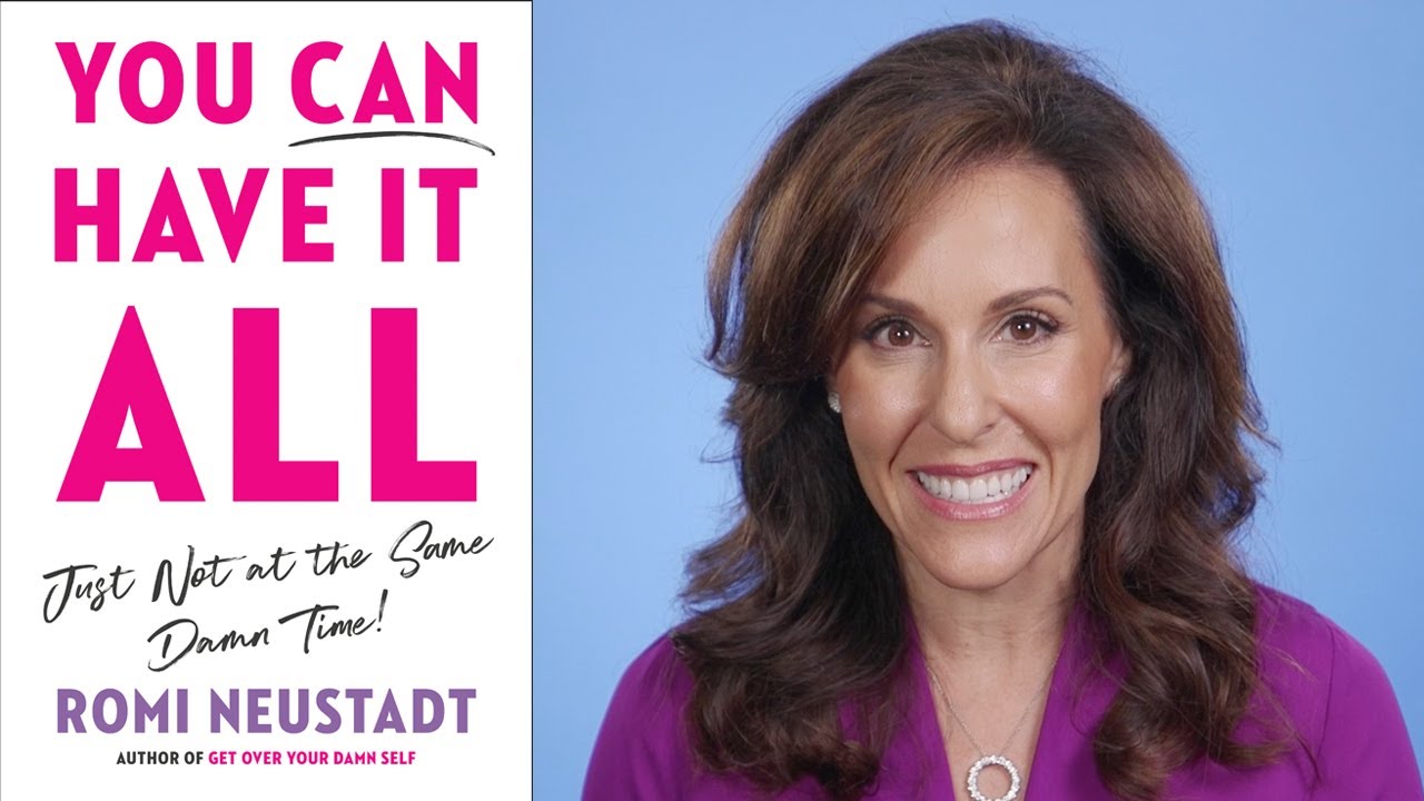 Inside the Book: Romi Neustadt (YOU CAN HAVE IT ALL, JUST NOT AT THE SAME DAMN TIME!)