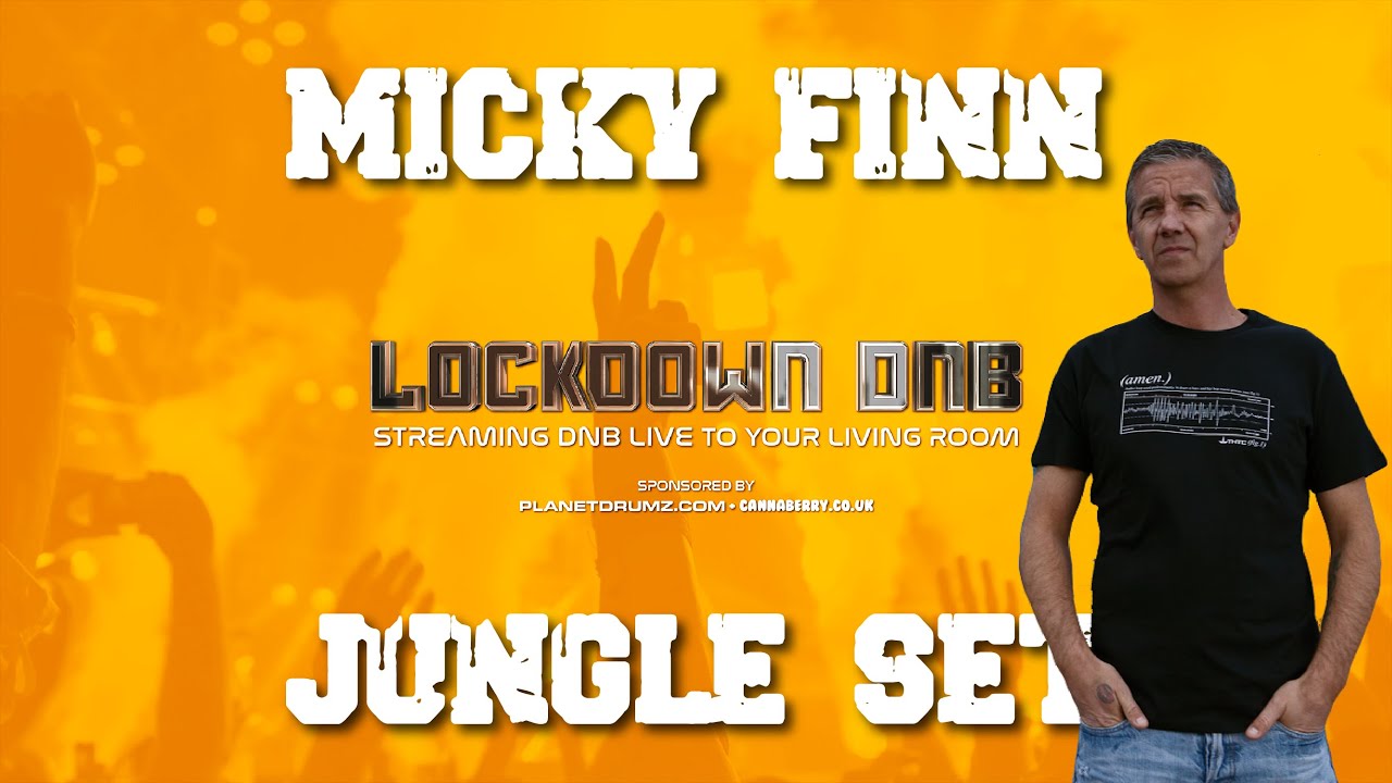 MICKY FINN - CLASSIC JUNGLE SET ON  LOCKDOWN DNB
