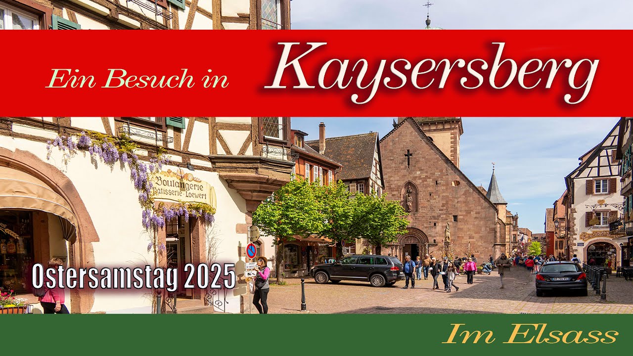 Kaysersberg im Elsass Oster Samstag 2025 ein Rundgang #kaysersberg #elsass