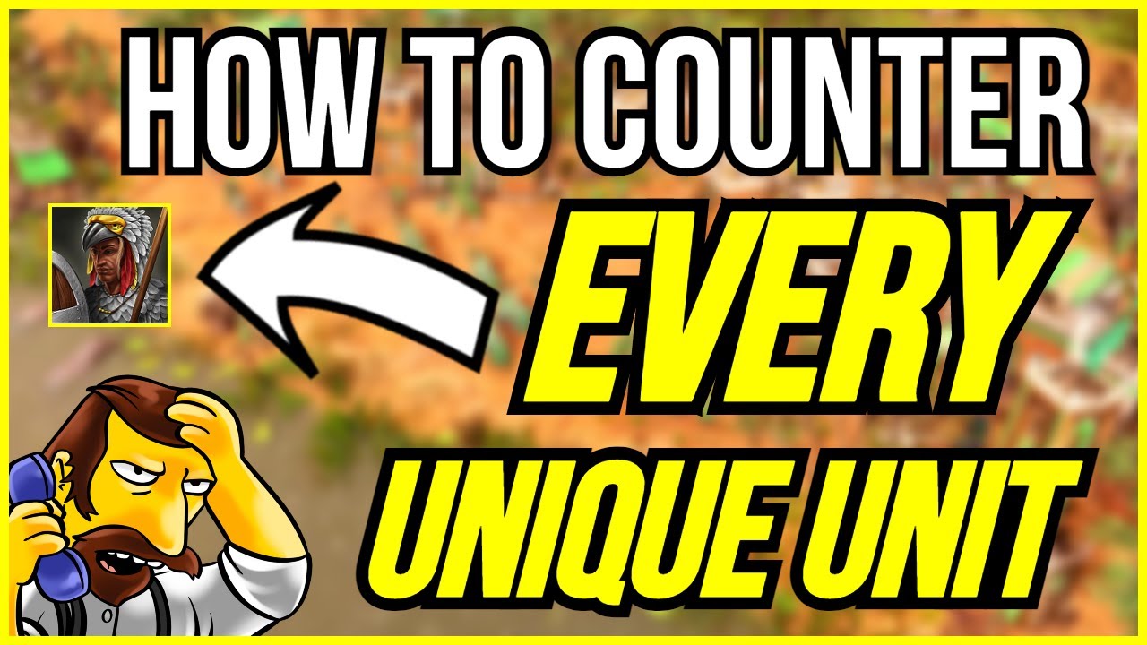 How To Counter Every Unique Unit In AOE3