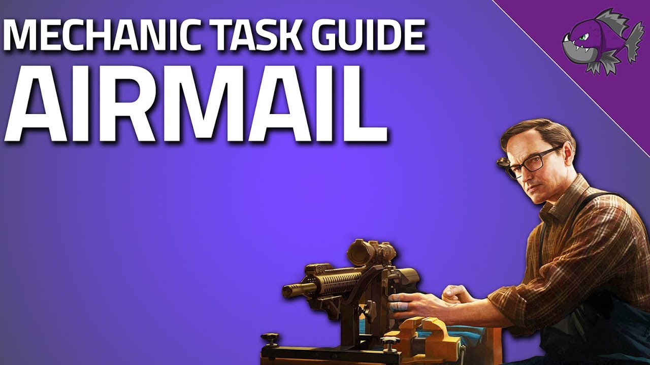 Airmail - Mechanic Task Guide - Escape From Tarkov