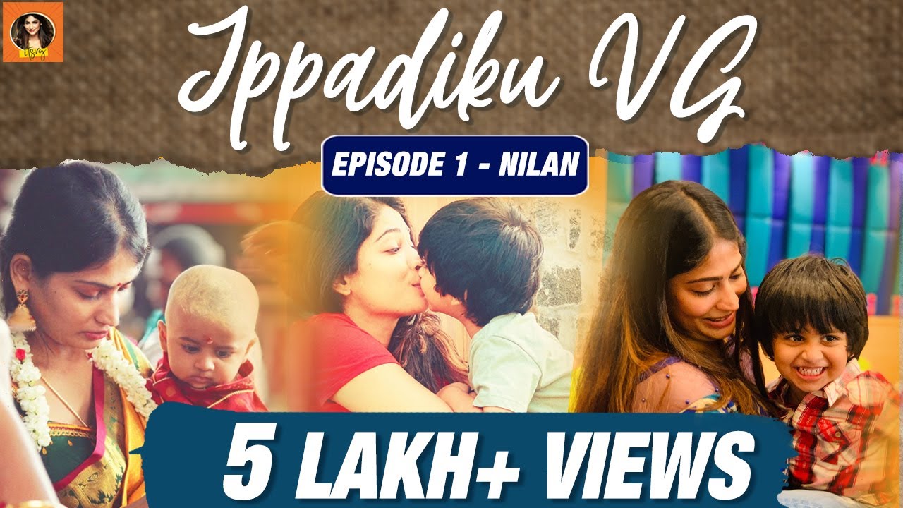 Ippadiku VG | Episode 1 - Nilan | A New Series | It's VG | Vijayalakshmi Ahathian