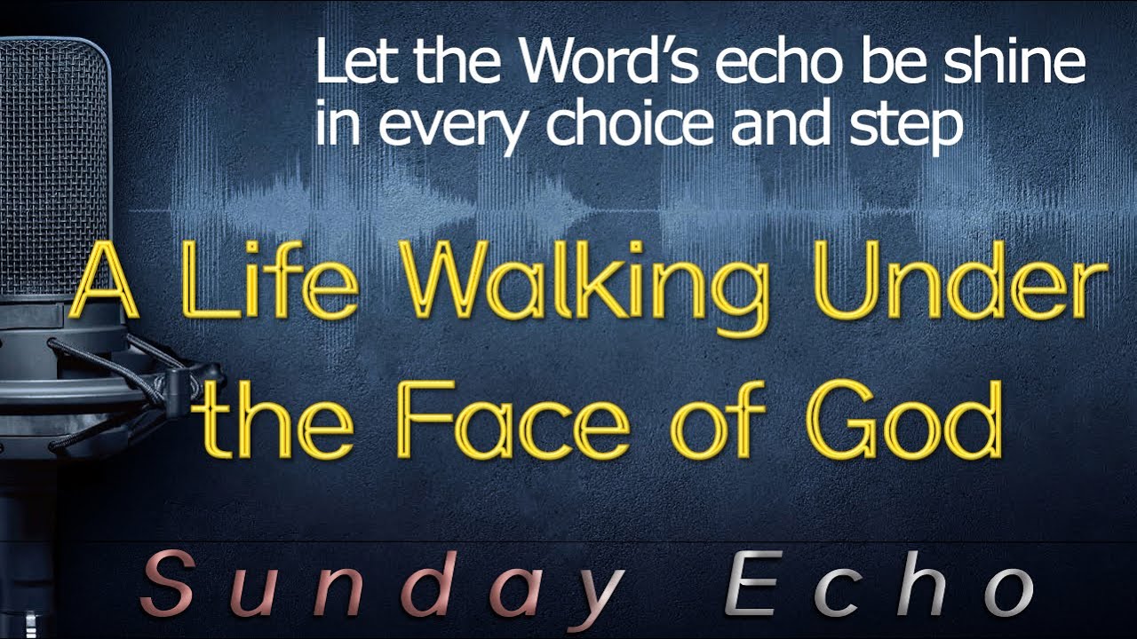 A Life Walking Under the Face of God(Numbers 6:22-27)