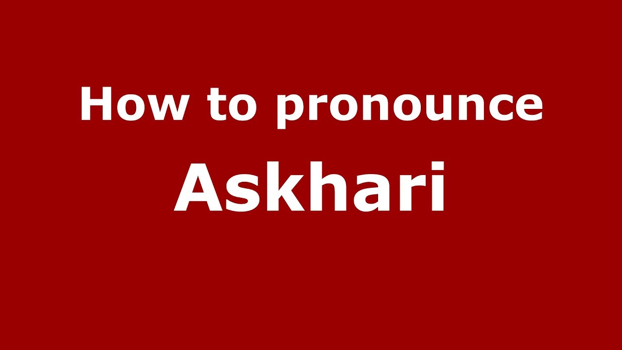 How to pronounce Askhari (French/France) - PronounceNames.com