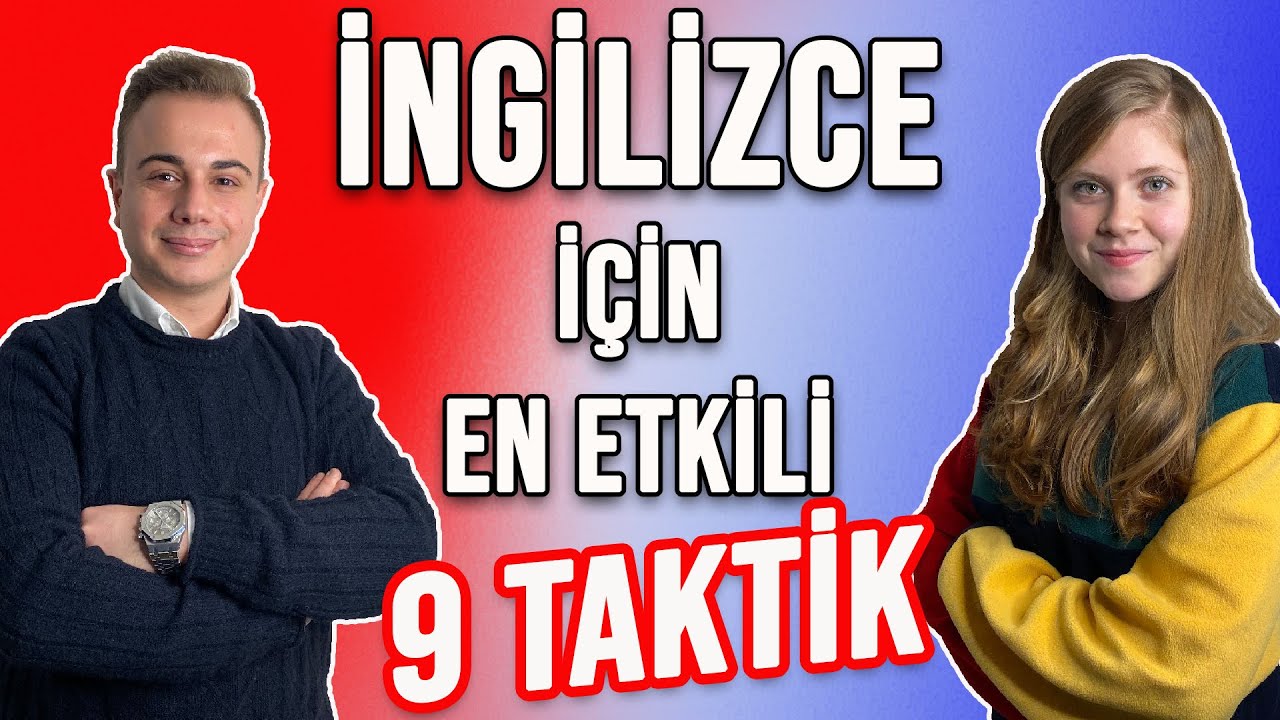 İNGİLİZCE ÖĞRENMEK | İNGİLİZCE ÖĞRENİRKEN KULLANACAĞINIZ EN ETKİLİ 9 TAKTİK