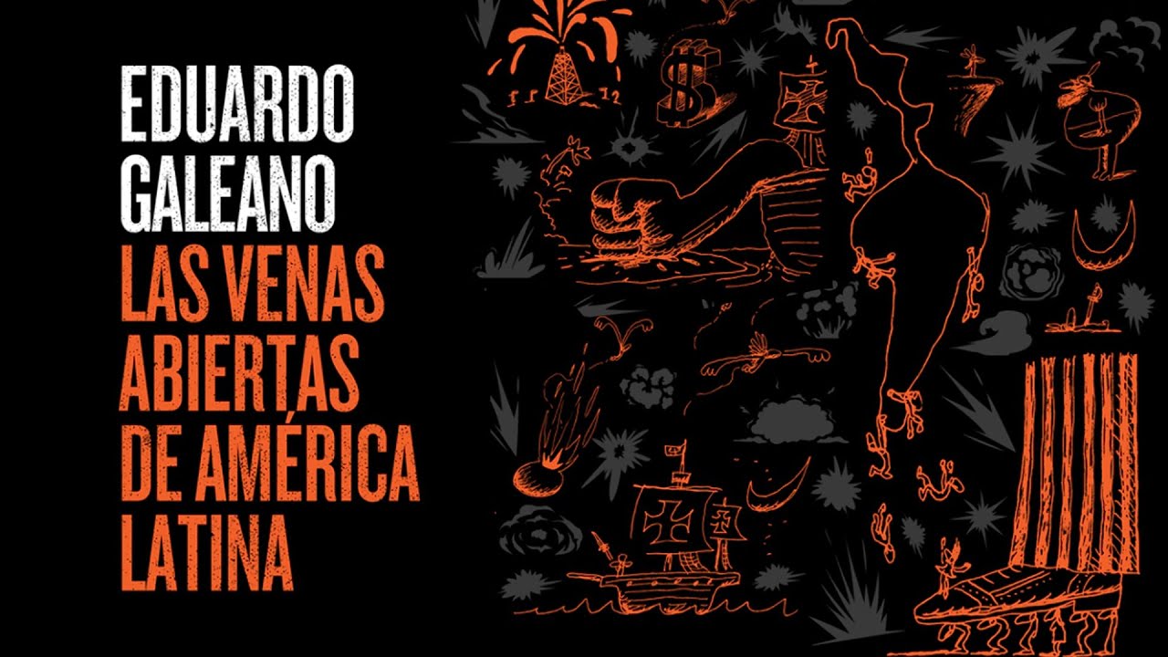 Galeano y el saqueo de un continente: ¿Realidad o mito?