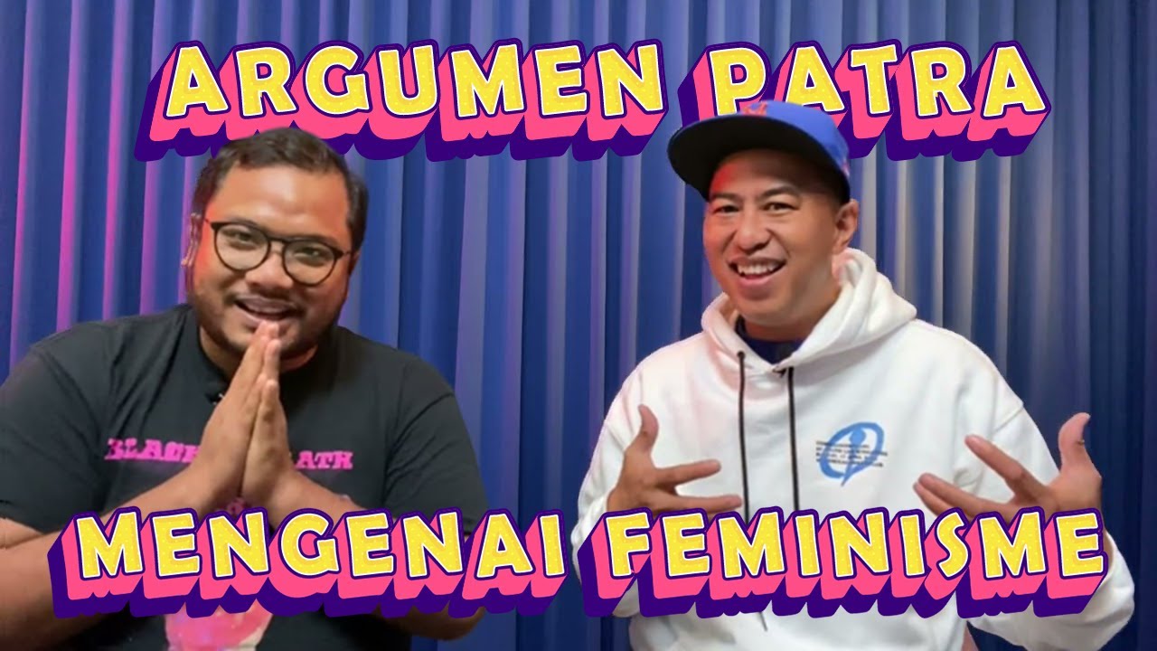 ARGUMEN PATRA MENGENAI FEMINISME