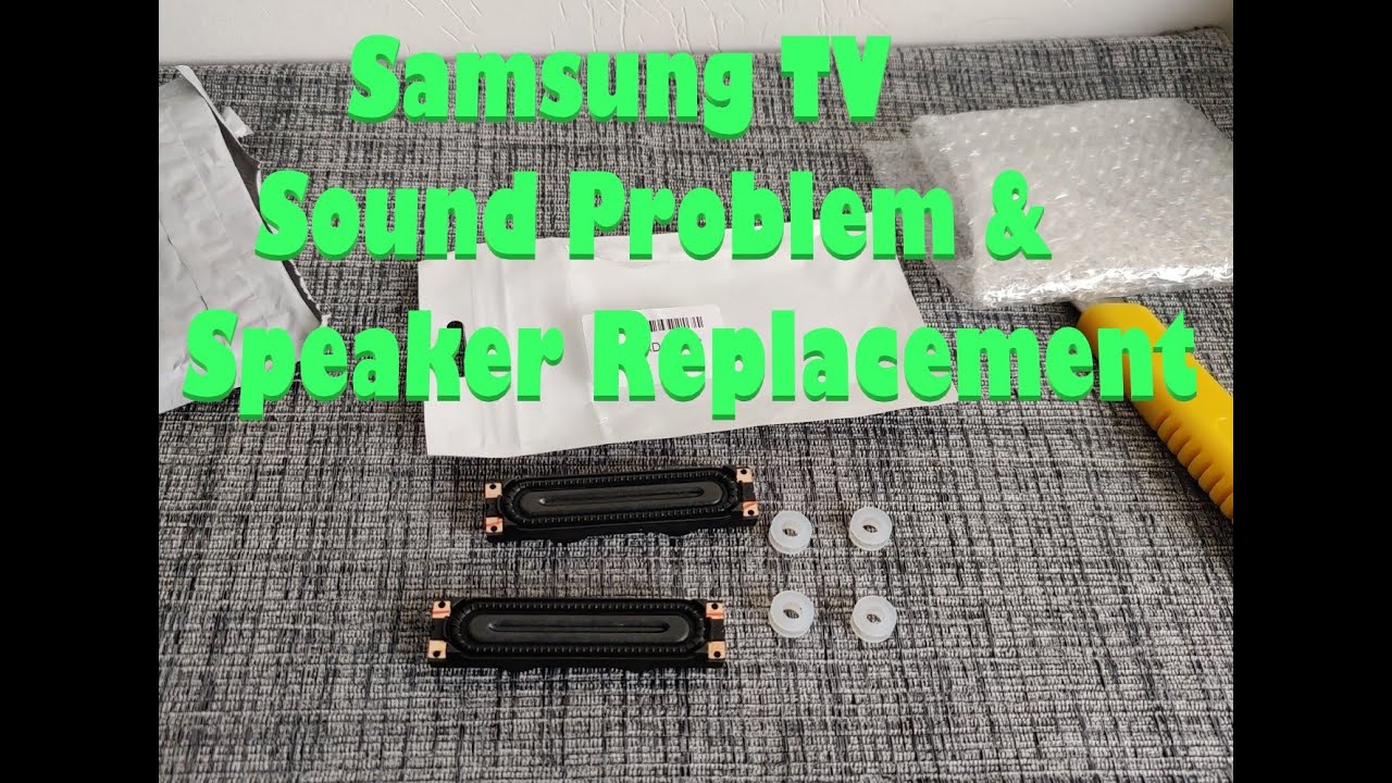 Samsung TV Distorted Sound and Speaker Replacement