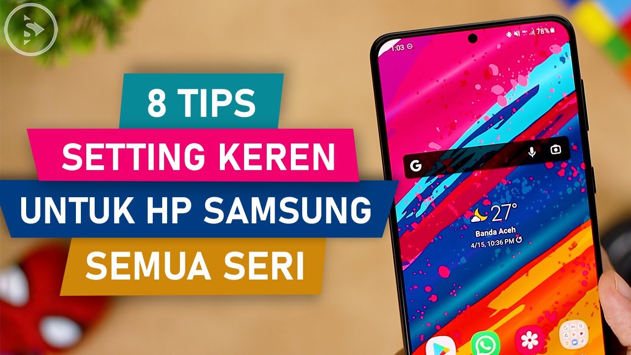 8 Tips Setting Tampilan HP Samsung Jadi KEREN di Semua Seri - One UI 2.1/2.5/3.0/3.1 dan One UI Core