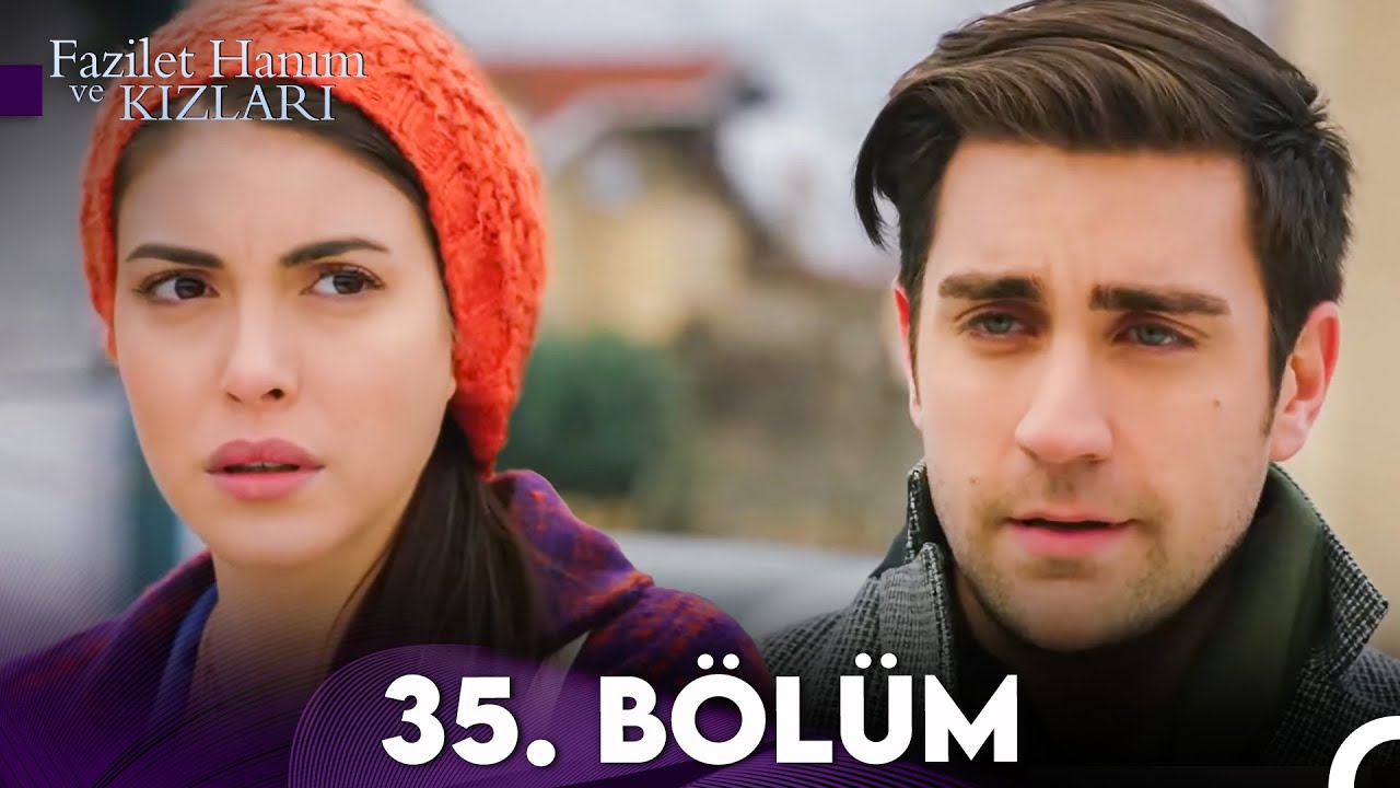 Fazilet Hanım ve Kızları 35. Bölüm