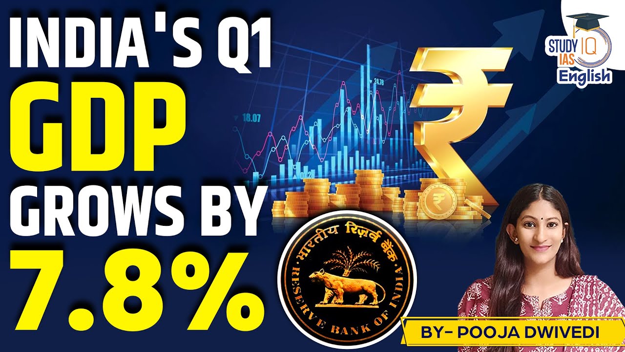Big Breaking : India's GDP Grows by 7.8 percent in Q1 II Pooja Dwivedi II StudyIQ IAS English