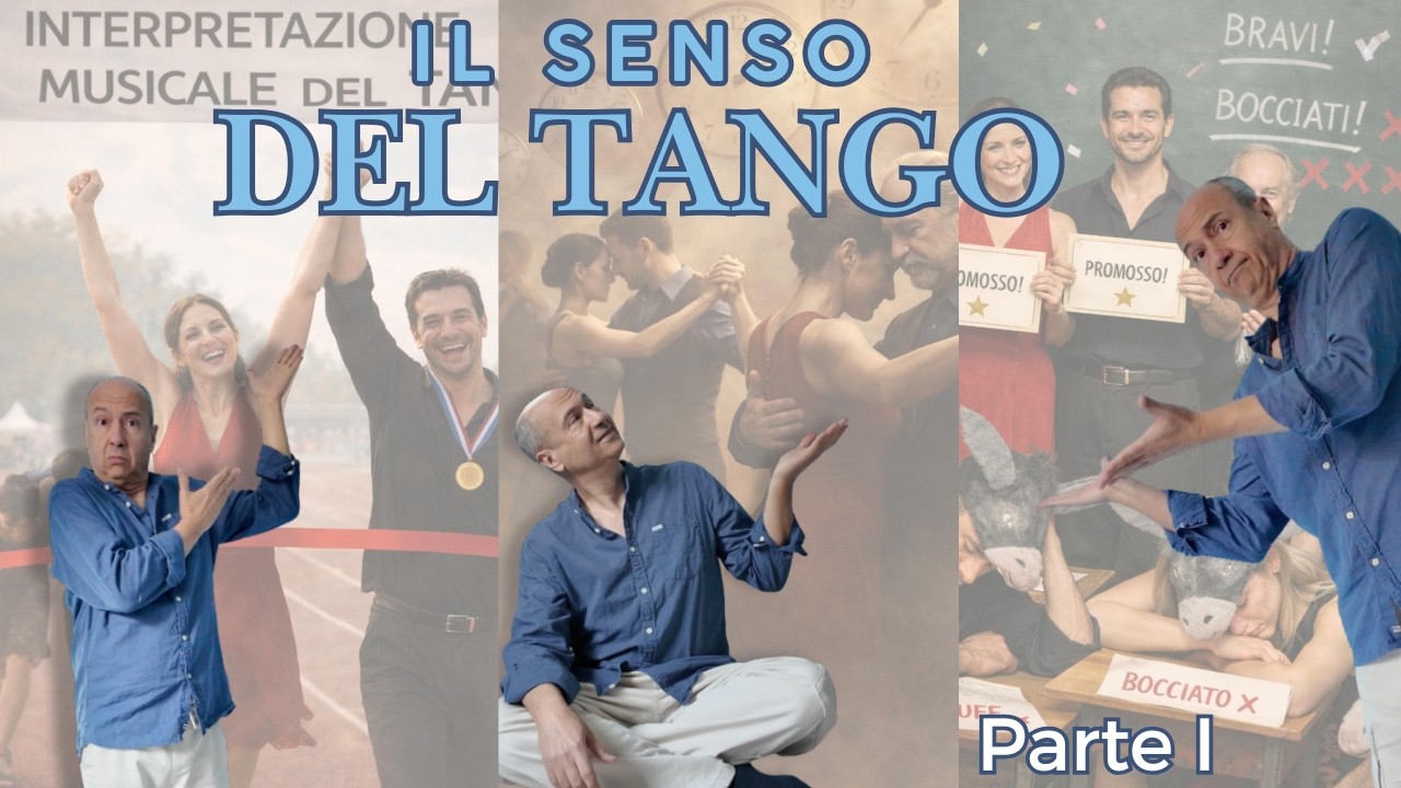 Il senso del tango. Parte 1