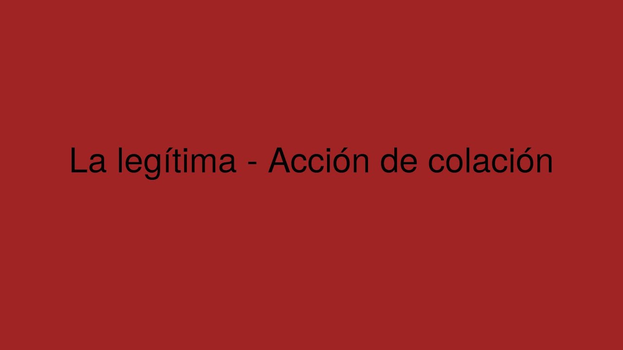 La legítima - Colación de donaciones