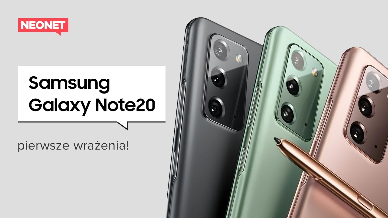 Samsung Galaxy Note20 i Note20 Ultra 5G - pierwsze wrażenia