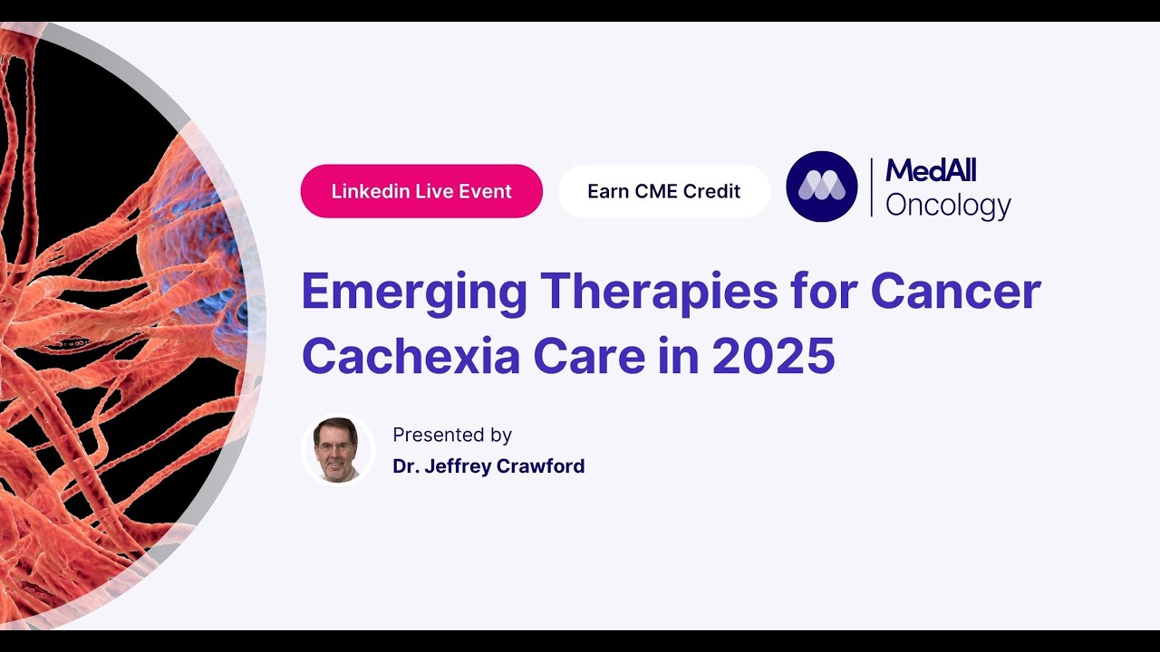 Emerging Therapies for Cancer Cachexia Care in 2025