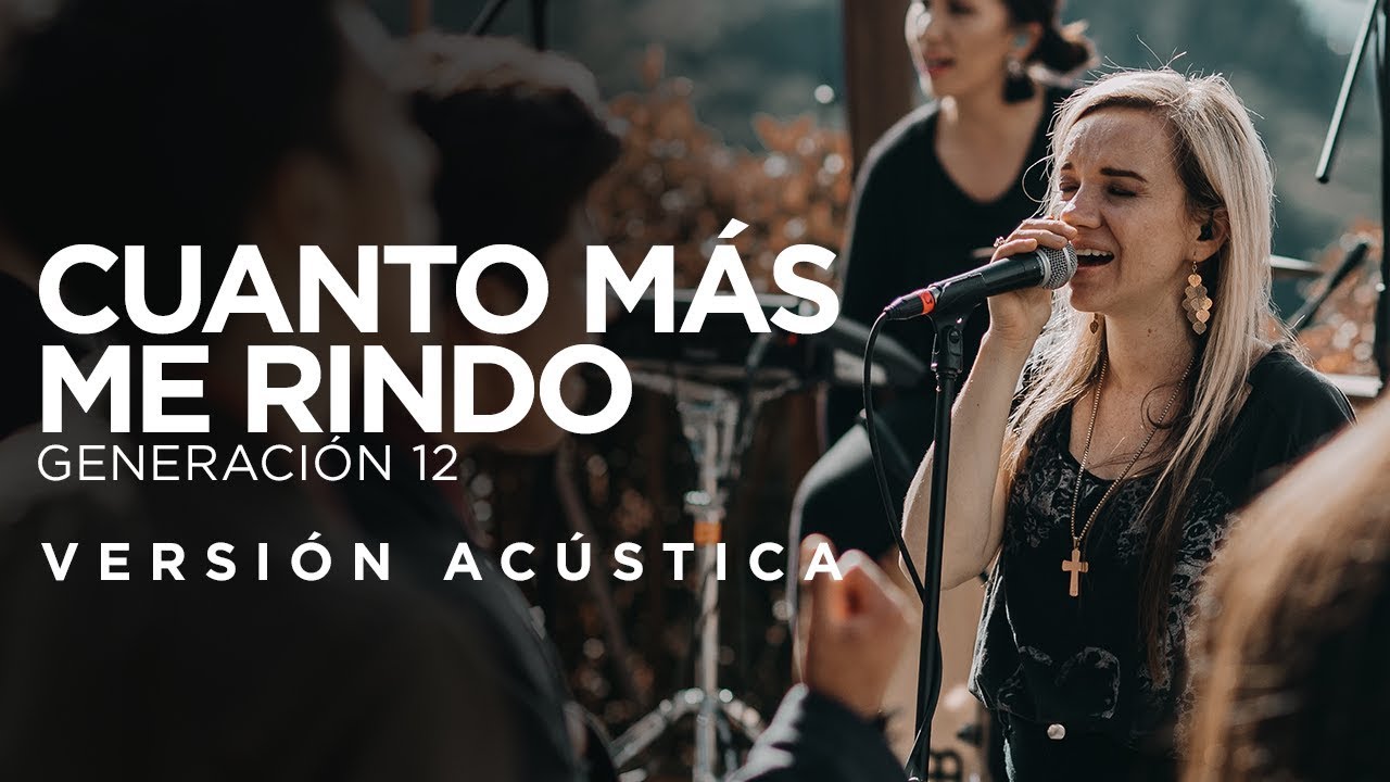 Generaci&oacute;n 12 Ft. Lorena Castellanos - Cuanto M&aacute;s Me Rindo (VERSI&Oacute;N AC&Uacute;STICA)